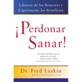 La Perdonar es Sanar! - Paperback