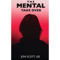 The Mental Take Over - Hardcover