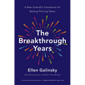 The Breakthrough Years: A New Scientific Framework for Raising Thriving Teens - Hardcover