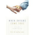 When Dreams Come True: A Love Story Only God Could Write - Paperback