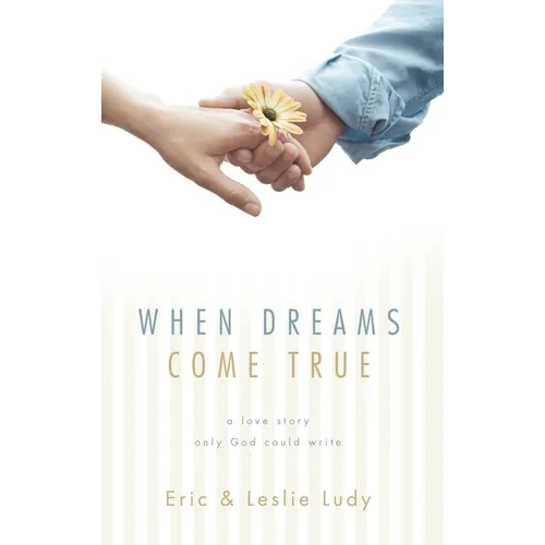When Dreams Come True: A Love Story Only God Could Write - Paperback