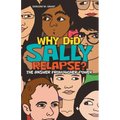 Why Did Sally Relapse?: The Answer from Higher Power - Paperback