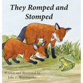They Romped and Stomped: Two foxes grow up. - Hardcover