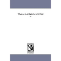 Whatever is, is Right. by A. B. Child ...