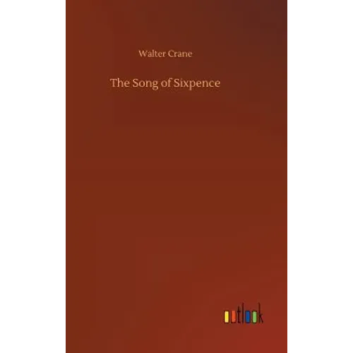 The Song of Sixpence - Hardcover
