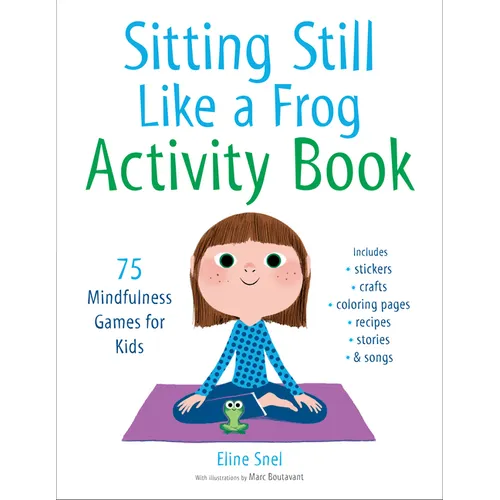 Sitting Still Like a Frog Activity Book: 75 Mindfulness Games for Kids - Paperback