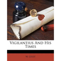 Vigilantius And His Times - Paperback