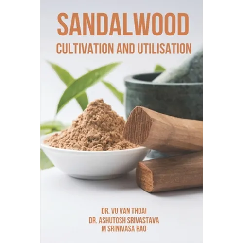Sandalwood Cultivation and Utilisation - Paperback