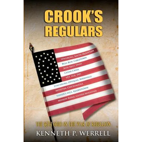 Crook's Regulars: The 36th Ohio in the War of Rebellion