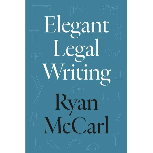 Elegant Legal Writing - Hardcover
