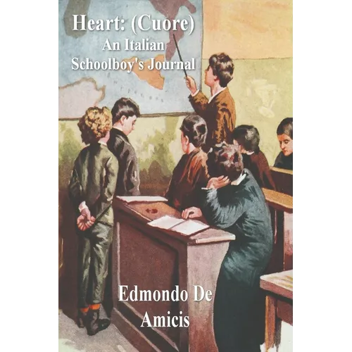 Heart: (Cuore) An Italian Schoolboy's Journal - Paperback