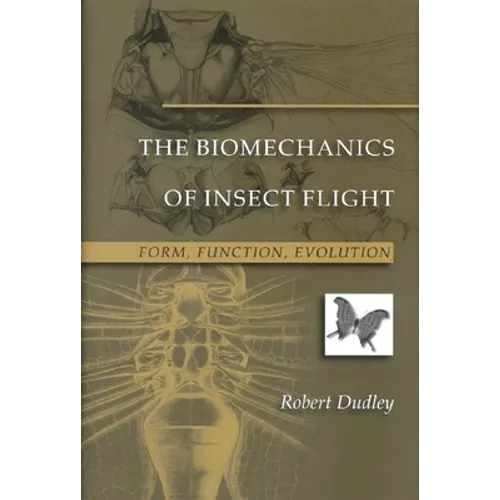 The Biomechanics of Insect Flight: Form, Function, Evolution - Paperback