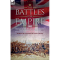 The Battles for Empire Volume 2: Battles of the British Army through the Victorian Age, 1857-1904