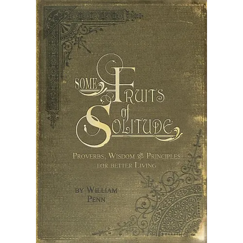 Some Fruits of Solitude - Hardcover