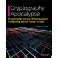 Cryptography Apocalypse: Preparing for the Day When Quantum Computing Breaks Today's Crypto - Paperback