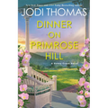 Dinner on Primrose Hill: A Heartwarming Texas Love Story - Paperback