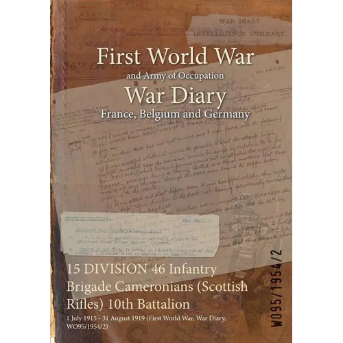 15 DIVISION 46 Infantry Brigade Cameronians (Scottish Rifles) 10th Battalion: 1 July 1915 - 31 August 1919 (First World War, War Diary, WO95/1954/2)
