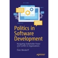 Politics in Software Development: Navigating Stakeholder Power and Conflict in Organizations - Paperback