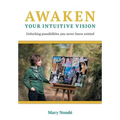 Awaken Your Intuitive Vision: Unlocking possibilities you never knew existed - Paperback