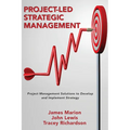 Project-Led Strategic Management: Project Management Solutions to Develop and Implement Strategy - Paperback