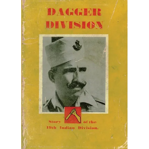 Dagger Division: The Story of the 19th Indian Division