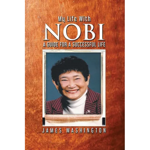 My Life With NOBI: A Guide For A Successful Life - Paperback