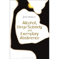 Alcohol, Binge Sobriety and Exemplary Abstinence - Paperback