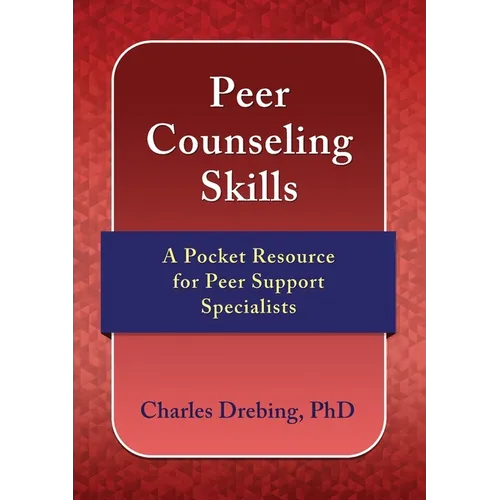 Peer Counseling Skills: A Pocket Resource for Peer Support Specialists - Paperback