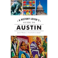 History Lover's Guide to Austin