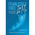 Fearlessly Free to be Me - Paperback