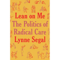 Lean on Me: A Politics of Radical Care - Hardcover