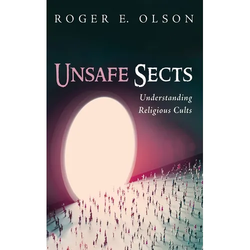 Unsafe Sects: Understanding Religious Cults - Paperback