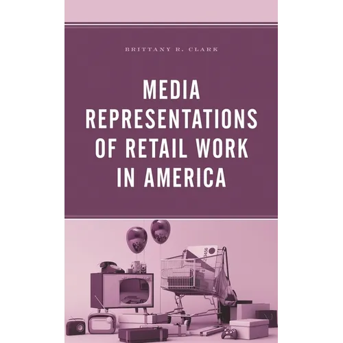 Media Representations of Retail Work in America