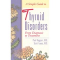 A Simple Guide to Thyroid Disorders: From Diagnosis to Treatment - Paperback