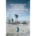 State Responsibility, Climate Change and Human Rights under International Law - Paperback