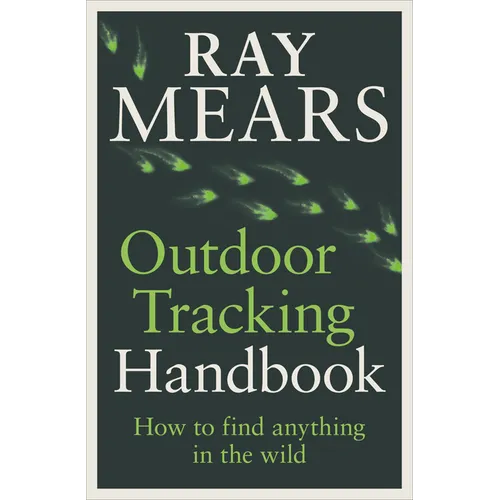 Outdoor Tracking Handbook: How to Find Anything in the Wild