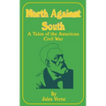 North Against South: A Tale of the American Civil War