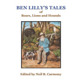 Ben Lilly's Tales of Bear, Lions and Hounds