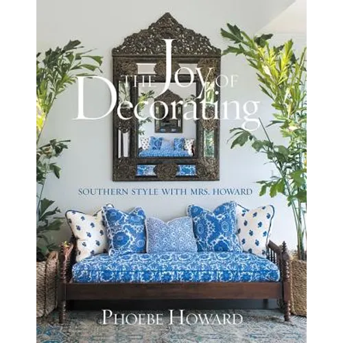 The Joy of Decorating: Southern Style with Mrs. Howard - Hardcover