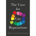 The Case for Gay Reparations - Hardcover
