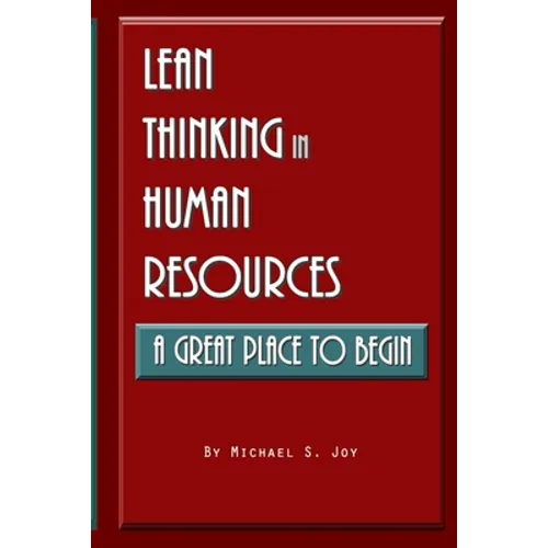 Lean Thinking in Human Resources: A Great Place to Begin - Paperback
