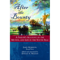 After the Bounty: A Sailor's Account of the Mutiny, and Life in the South Seas