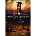 When God Brings You Love - Hardcover