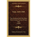 Viele, 1659-1909: Two Hundred And Fifty Years With A Dutch Family Of New York (1909)