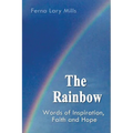 The Rainbow, Words of Inspiration, Faith and Hope - Paperback