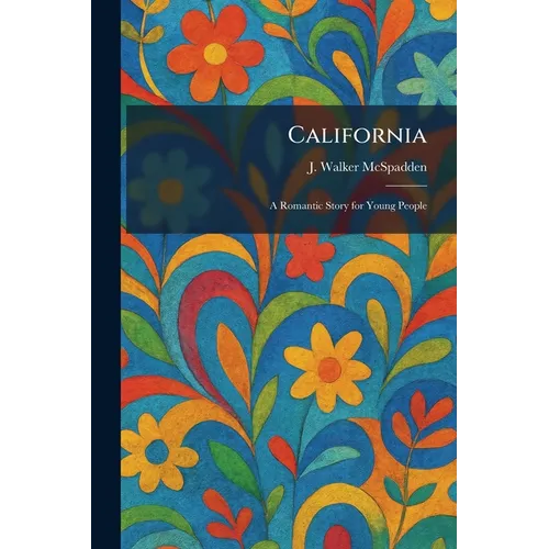California: A Romantic Story for Young People