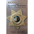 Kickin' Doors and Slappin' Whores: Tales of a Cowboy Bounty Hunter