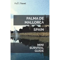 Palma de Mallorca Mini Survival Guide - Paperback
