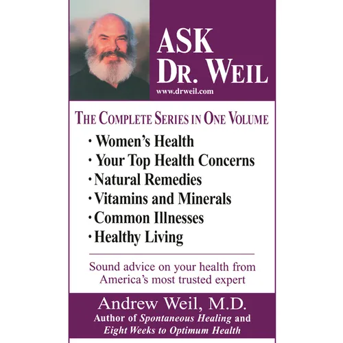 Ask Dr. Weil Omnibus #1: (Includes the First 6 Ask Dr. Weil Titles) - Paperback
