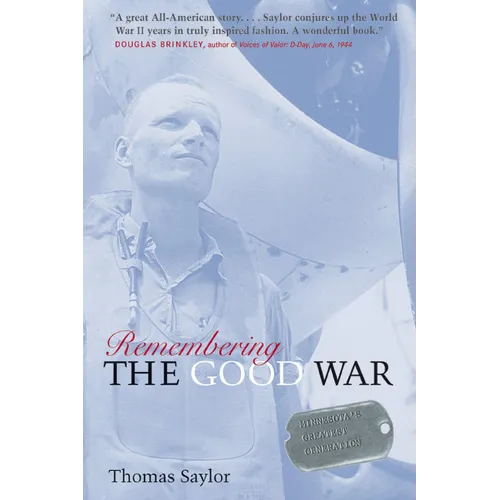 Remembering the Good War: Minnesota's Greatest Generation